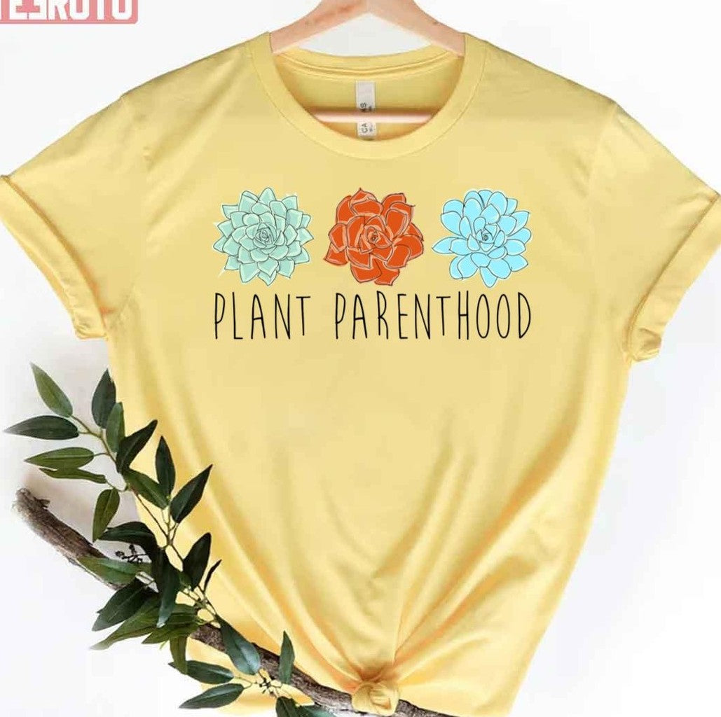 Plant Parenthood Planned Parenthood Art Unisex T-Shirt - T-Shirt, Sweatshirt, Hoodie