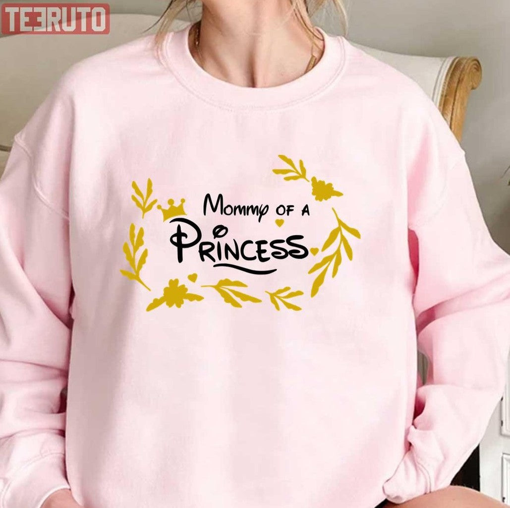 Mommy Of A Princess Cool Unisex Sweatshirt - T-Shirt, Sweatshirt, Hoodie