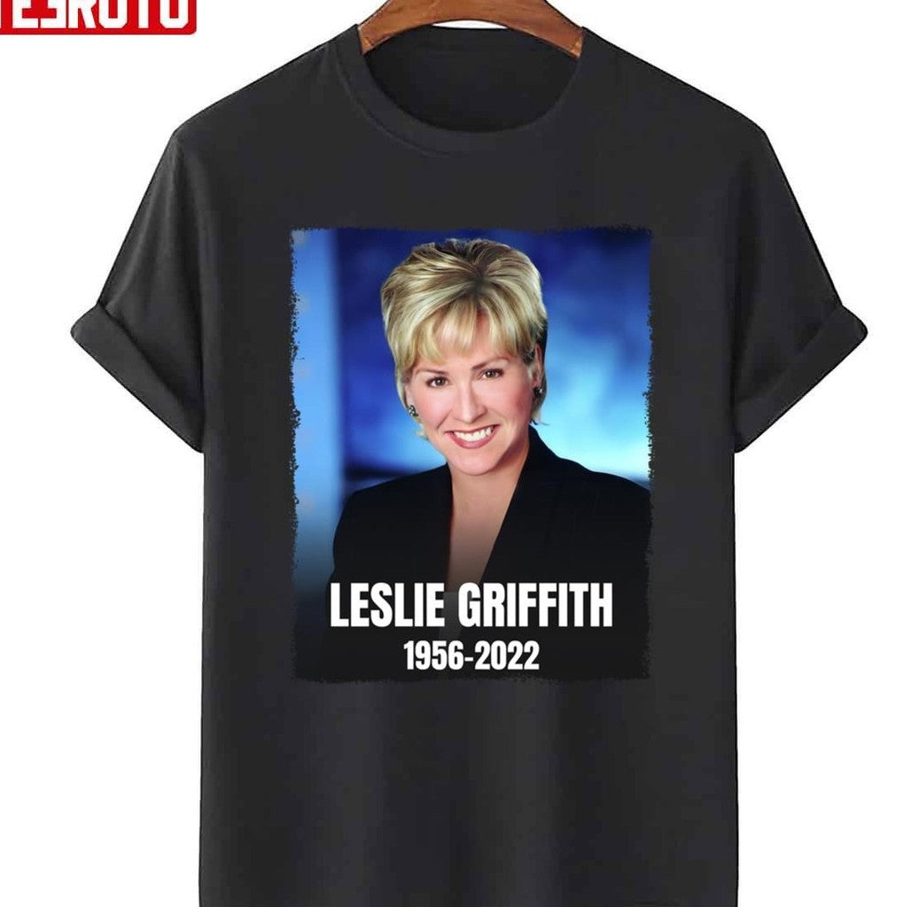 Rest In Peace Leslie Griffith Unisex T-Shirt - T-Shirt, Sweatshirt, Hoodie