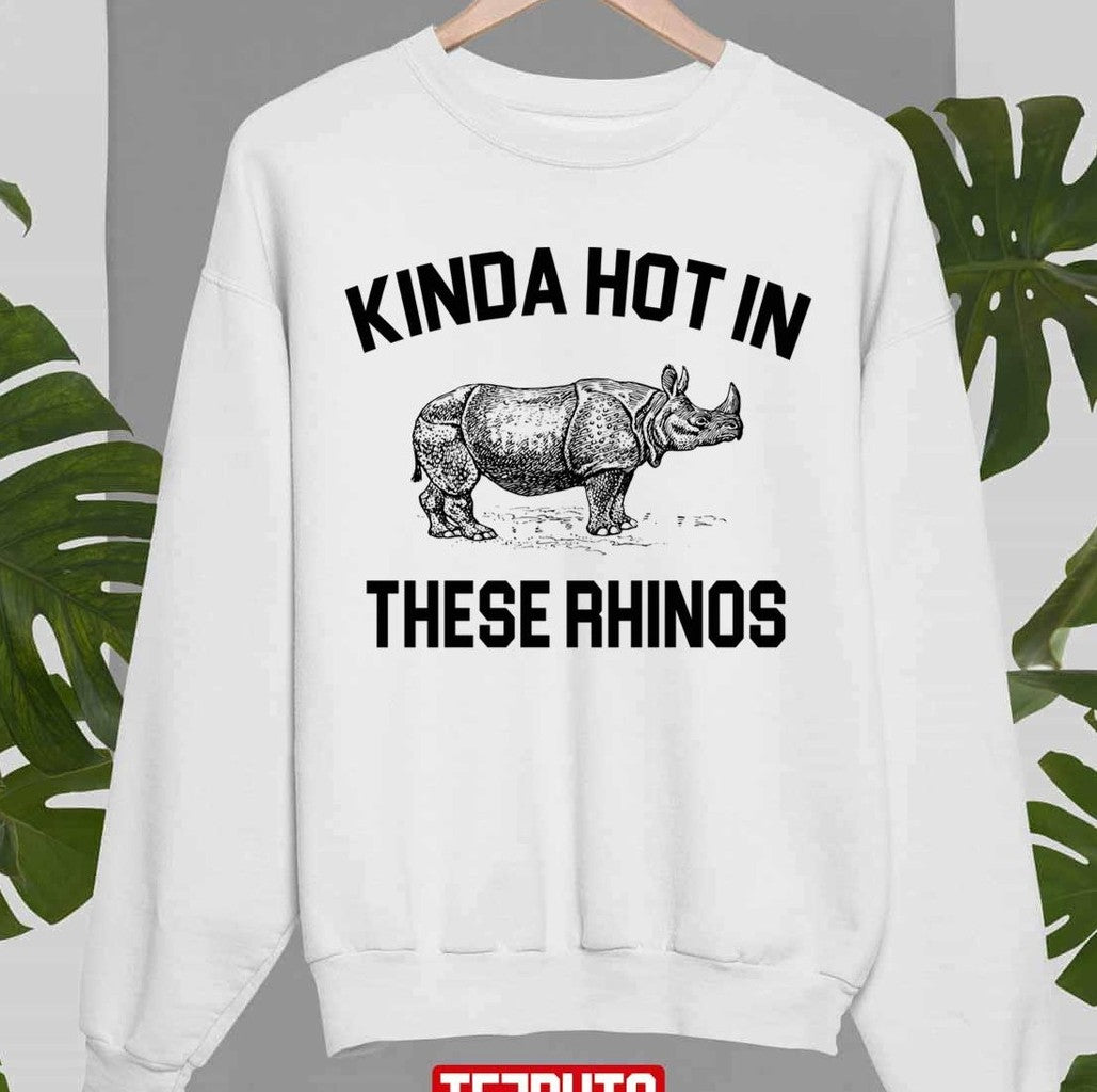 Quote Kinda Hot In These Rhinos Ace Ventura Pet Detective Unisex Sweatshirt - T-Shirt, Sweatshirt, Hoodie