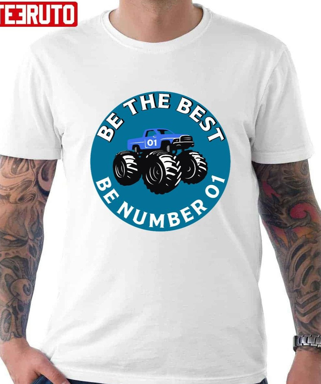 Monster Trucks Be The Best Shirt Trick Monster Truck Unisex T-Shirt - T-Shirt, Sweatshirt, Hoodie