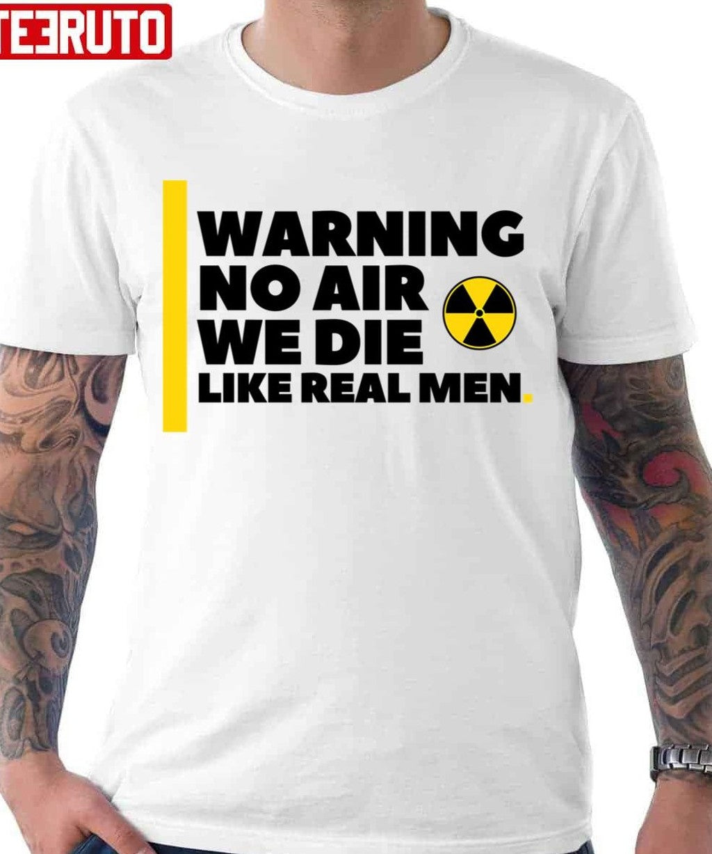 No Air We Die Like Real Men Trending Unisex T-Shirt - T-Shirt, Sweatshirt, Hoodie