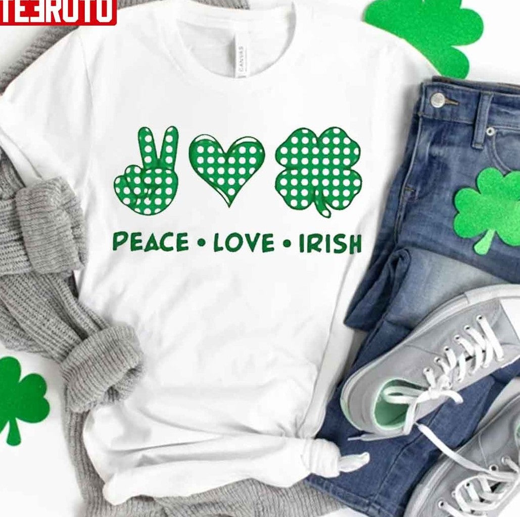 Peace Love Irish Saint Patricks Day Shamrock Lucky T-Shirt - T-Shirt, Sweatshirt, Hoodie