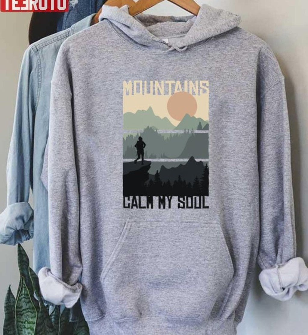 Mountains Calm My Soul Unisex Sweatshirt - T-Shirt, Sweatshirt, Hoodie