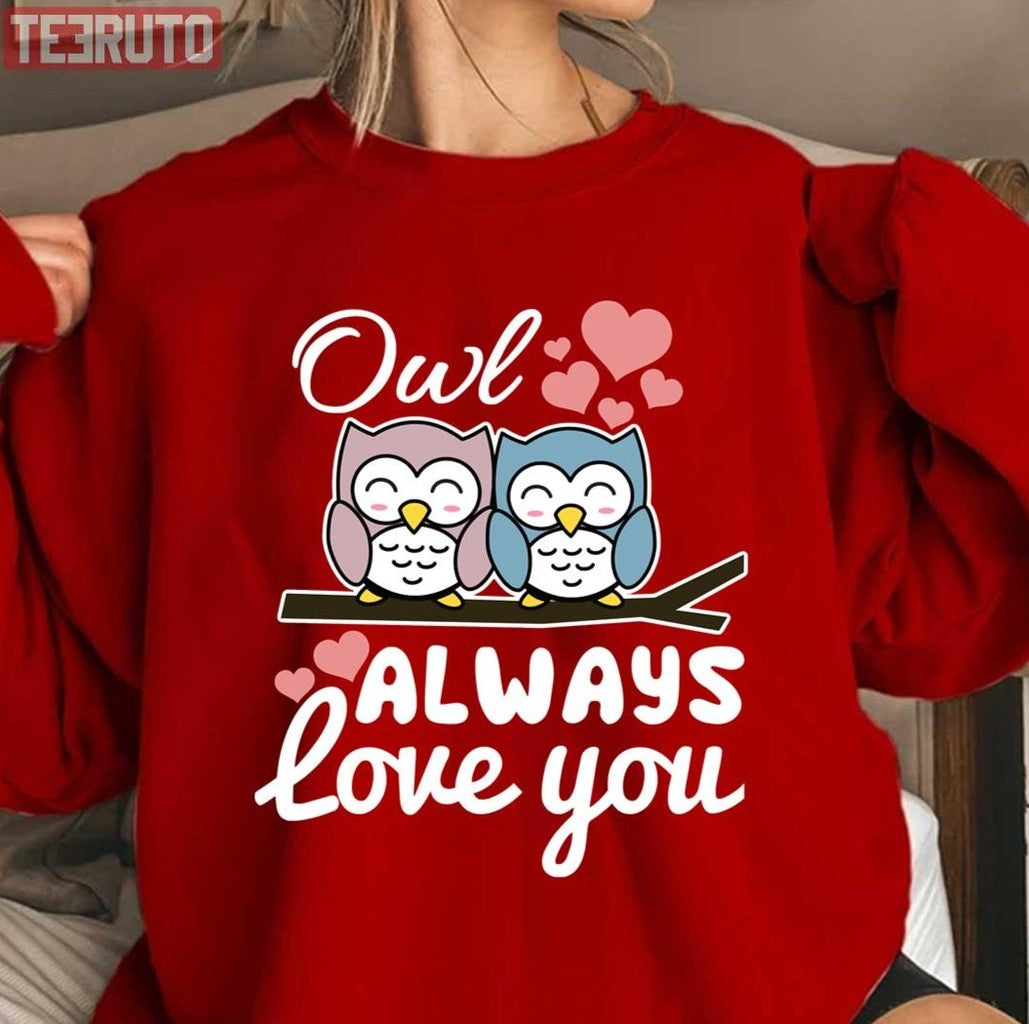 Owl Always Love You Unisex Sweatshirt - T-Shirt, Sweatshirt, Hoodie