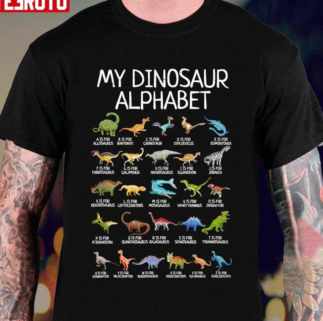 My Dinosaur Alphabet Az Abc Dino Trex Dinosaurus Lovers Unisex T-Shirt - T-Shirt, Sweatshirt, Hoodie