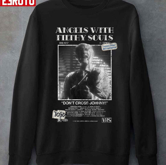 Angels With Filthy Souls Unisex Sweatshirt - T-Shirt, Sweatshirt, Hoodie