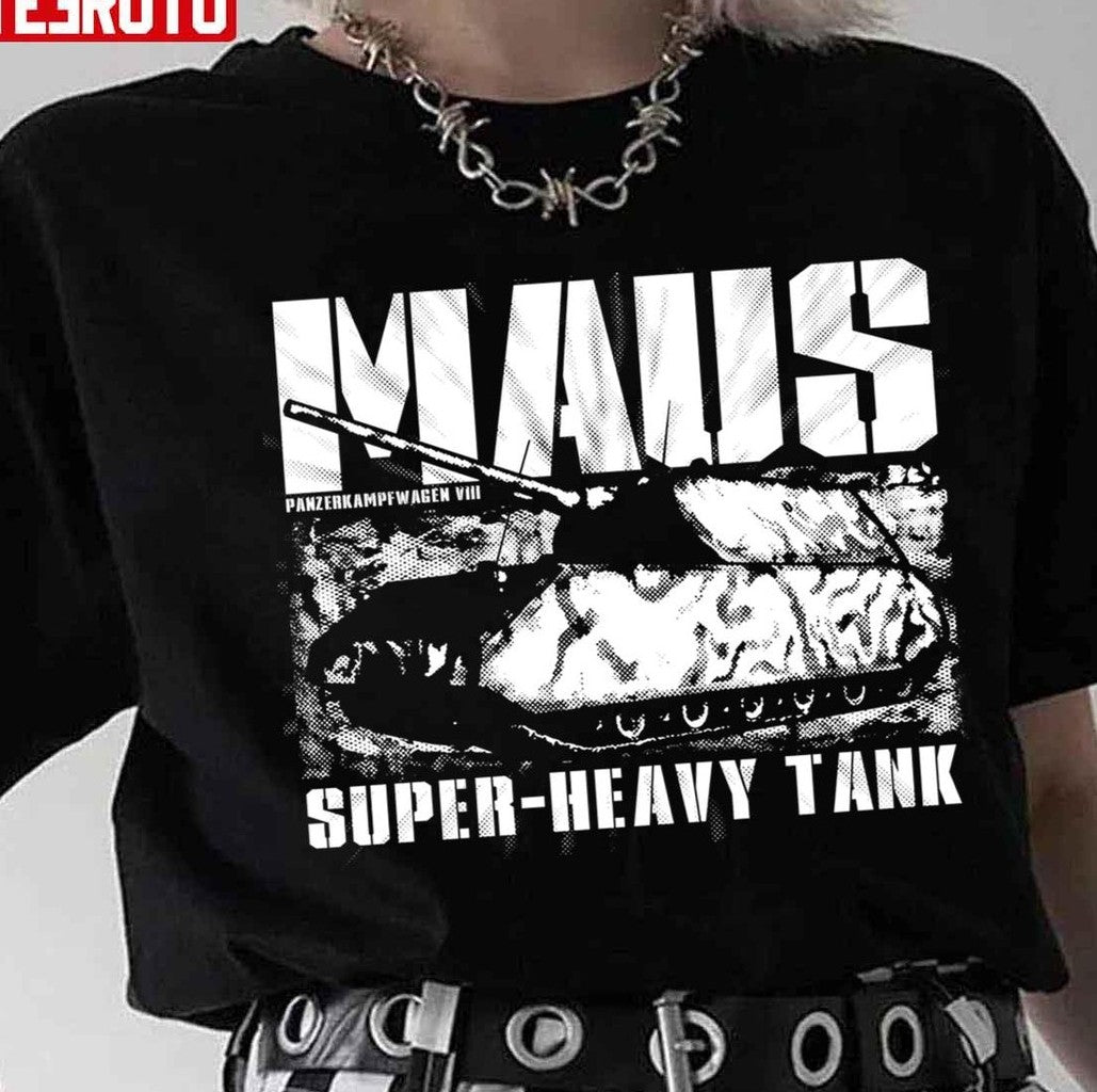 Panzer Viii Maus Super Heavy Tank Unisex T-Shirt - T-Shirt, Sweatshirt, Hoodie