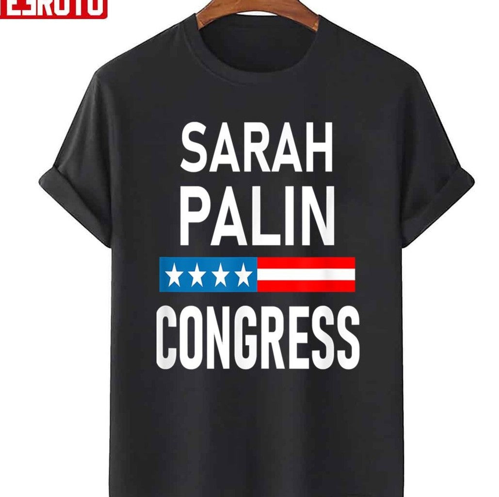 Sarah Palin For Congress Vote Sarah Palin Unisex T-Shirt - T-Shirt, Sweatshirt, Hoodie