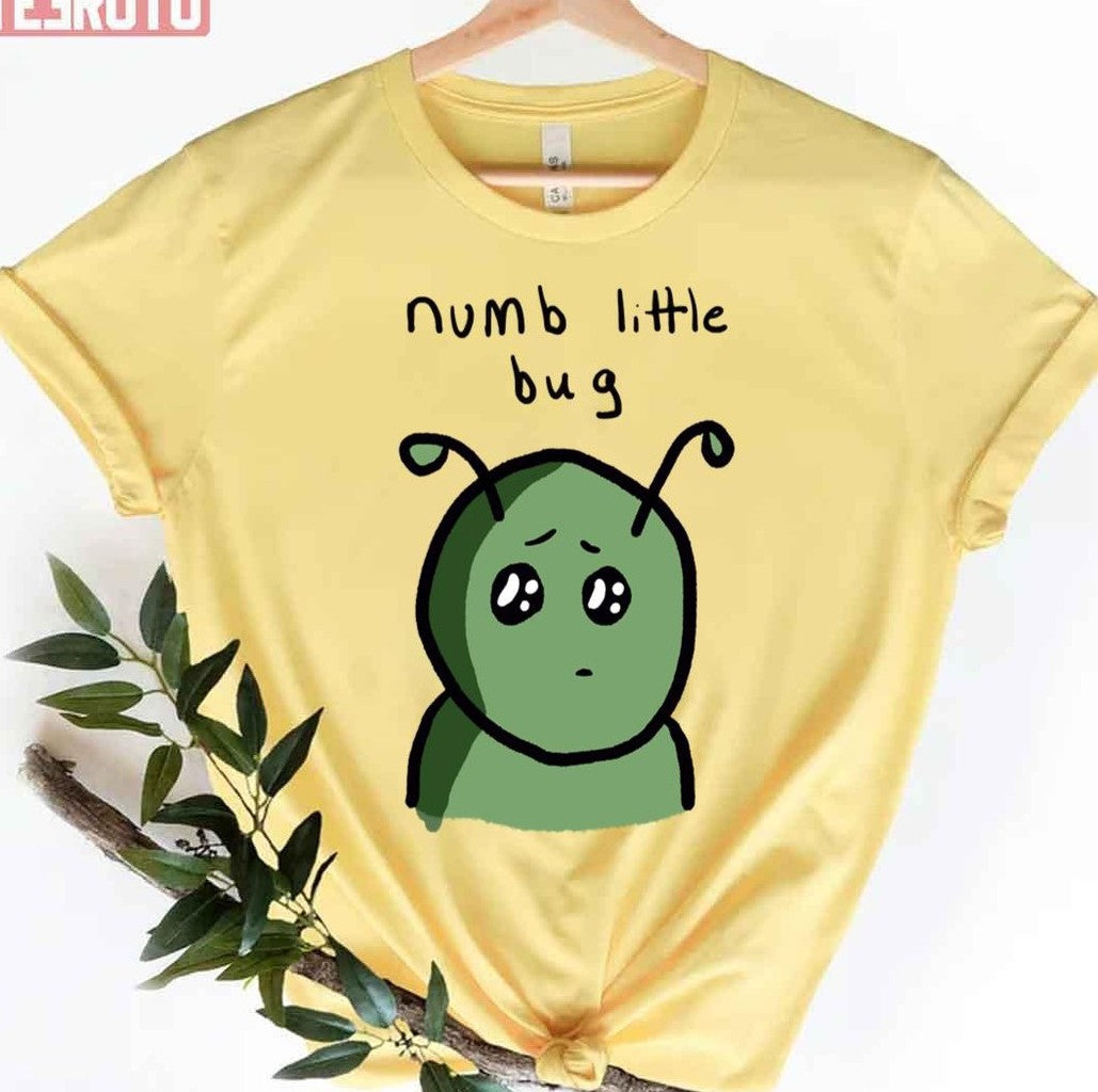 Numb Little Bug Sad Face Unisex T-Shirt - T-Shirt, Sweatshirt, Hoodie