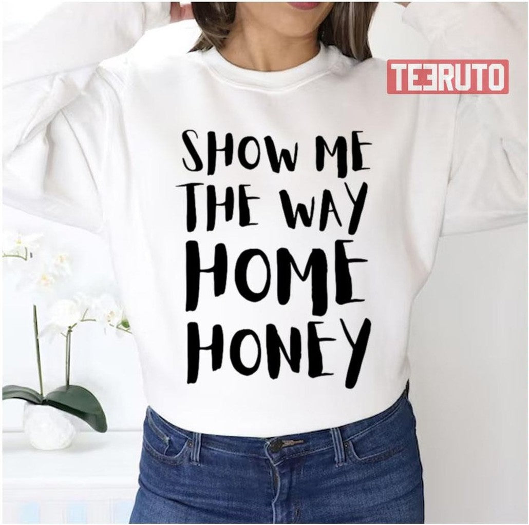 Show Me The Way Home The Young And The Restless Unisex Sweatshirt - T-Shirt, Sweatshirt, Hoodie
