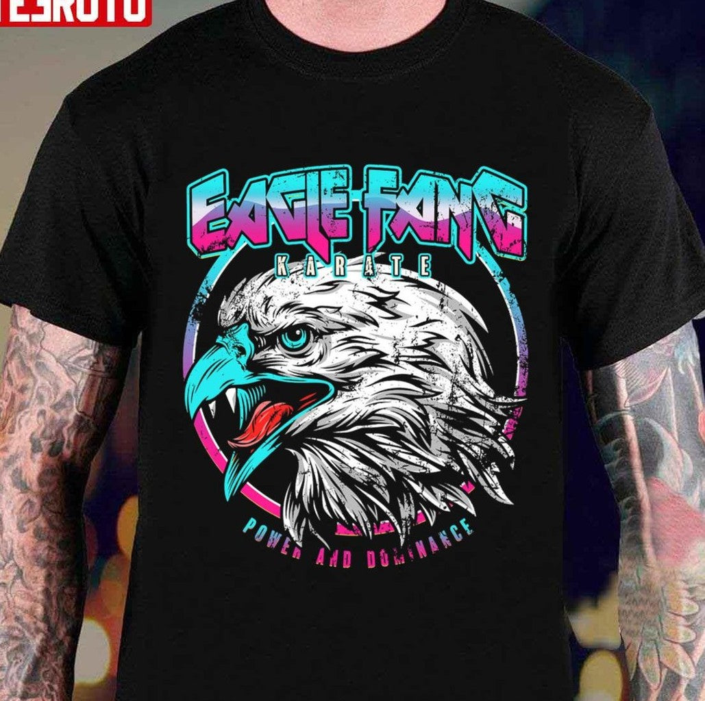 Power And Dominance Eagle Fang Karate Cobra Kai Blue Pink Neon Retro Unisex T-Shirt - T-Shirt, Sweatshirt, Hoodie