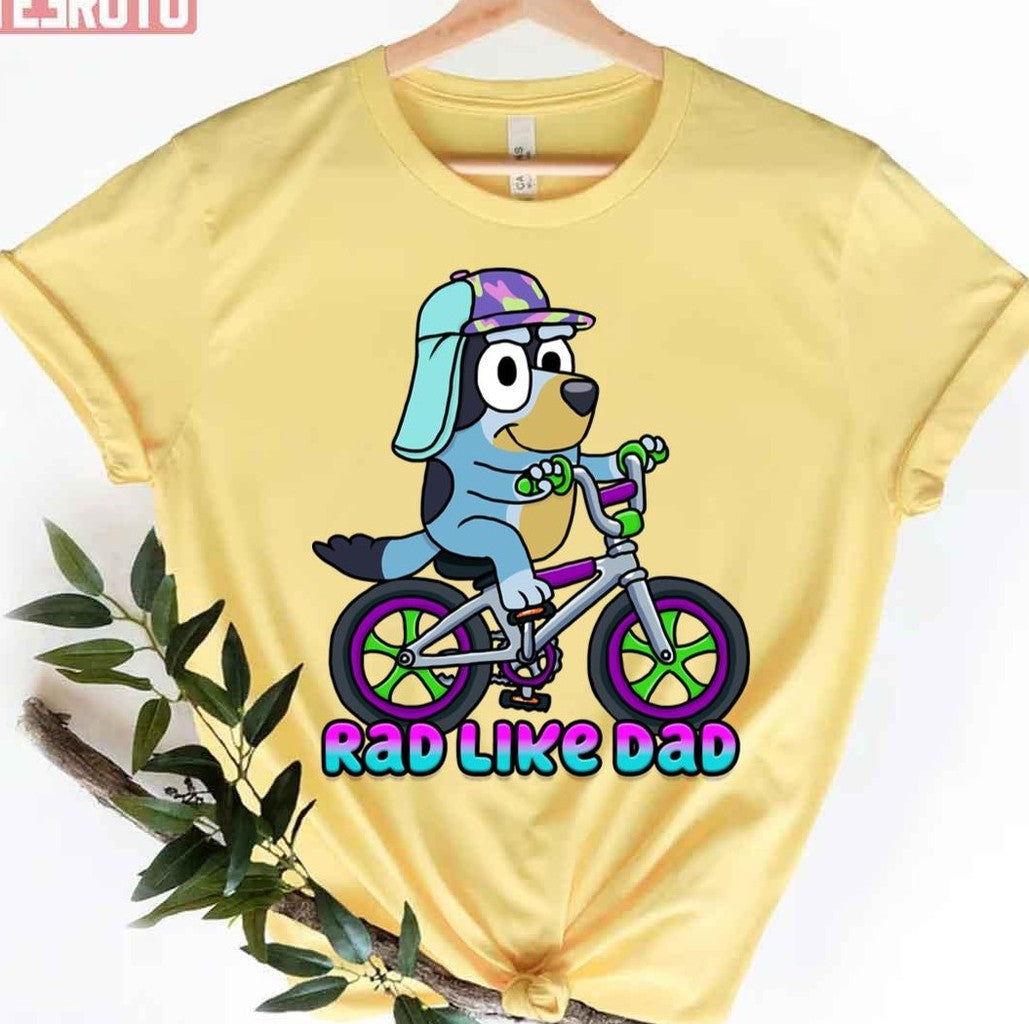 Rad Like Dad Bluey Cartoon Unisex T-Shirt - T-Shirt, Sweatshirt, Hoodie