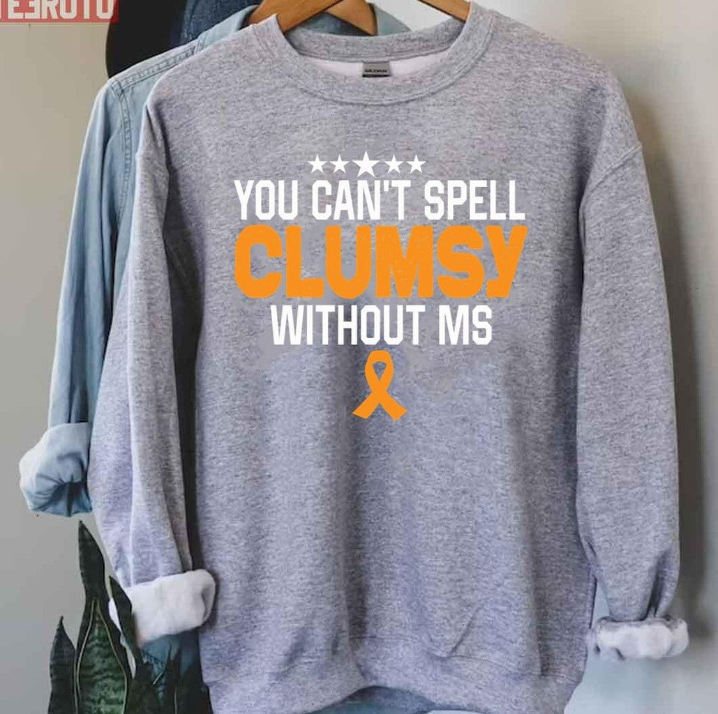 Multiple Sclerosis Awareness Clumsy Ms Awareness Orange Ribbon Warrior Unisex Sweatshirt - T-Shirt, Sweatshirt, Hoodie