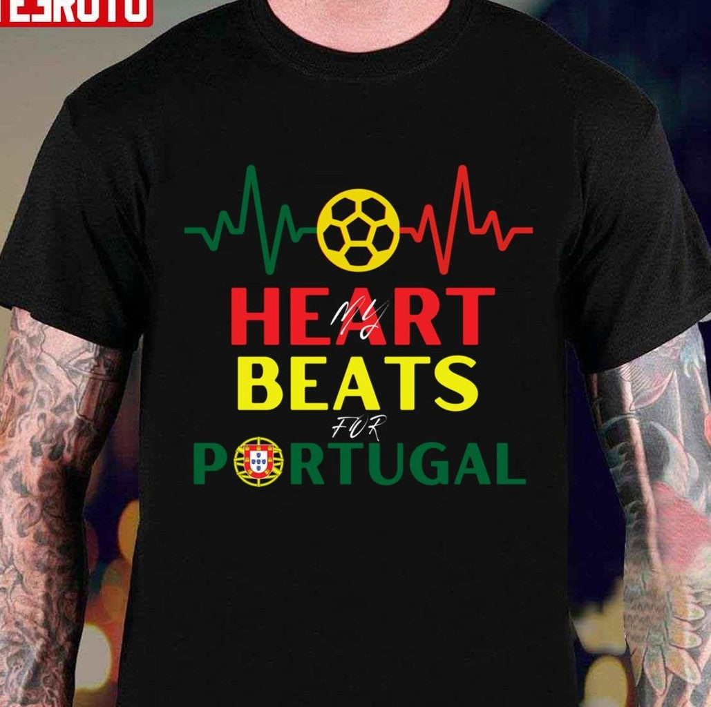 My Heart Beats For Potugal Unisex T-Shirt - T-Shirt, Sweatshirt, Hoodie