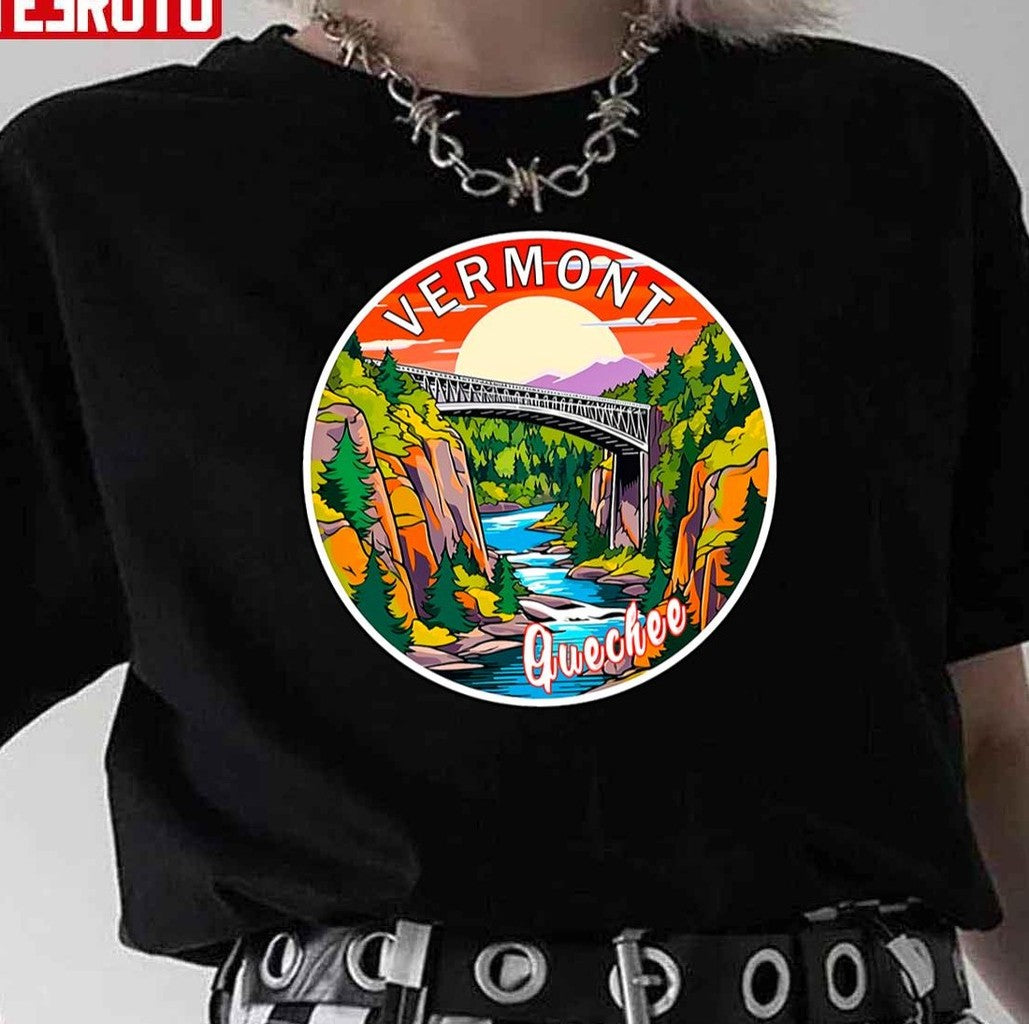 Quechee Gorge Bridge Vermont Unisex T-Shirt - T-Shirt, Sweatshirt, Hoodie
