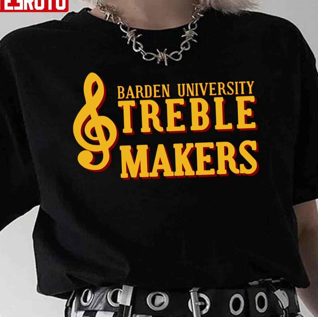 Music Barden University Treblemakers Unisex T-Shirt - T-Shirt, Sweatshirt, Hoodie