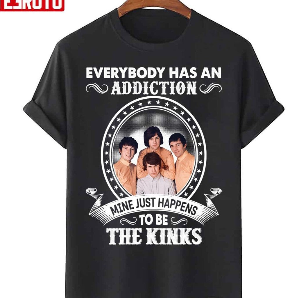 My Addiction Is The Kinks Unisex T-Shirt - T-Shirt, Sweatshirt, Hoodie