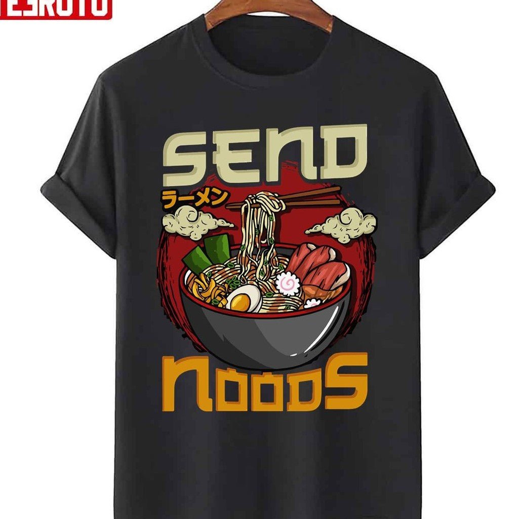 Send Noods Japanese Ramen Funny Unisex T-Shirt - T-Shirt, Sweatshirt, Hoodie