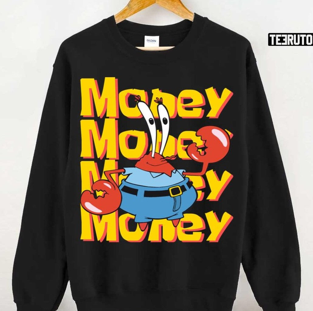 Money Money Money Mr Krabs Spongebob Unisex Sweatshirt - T-Shirt, Sweatshirt, Hoodie