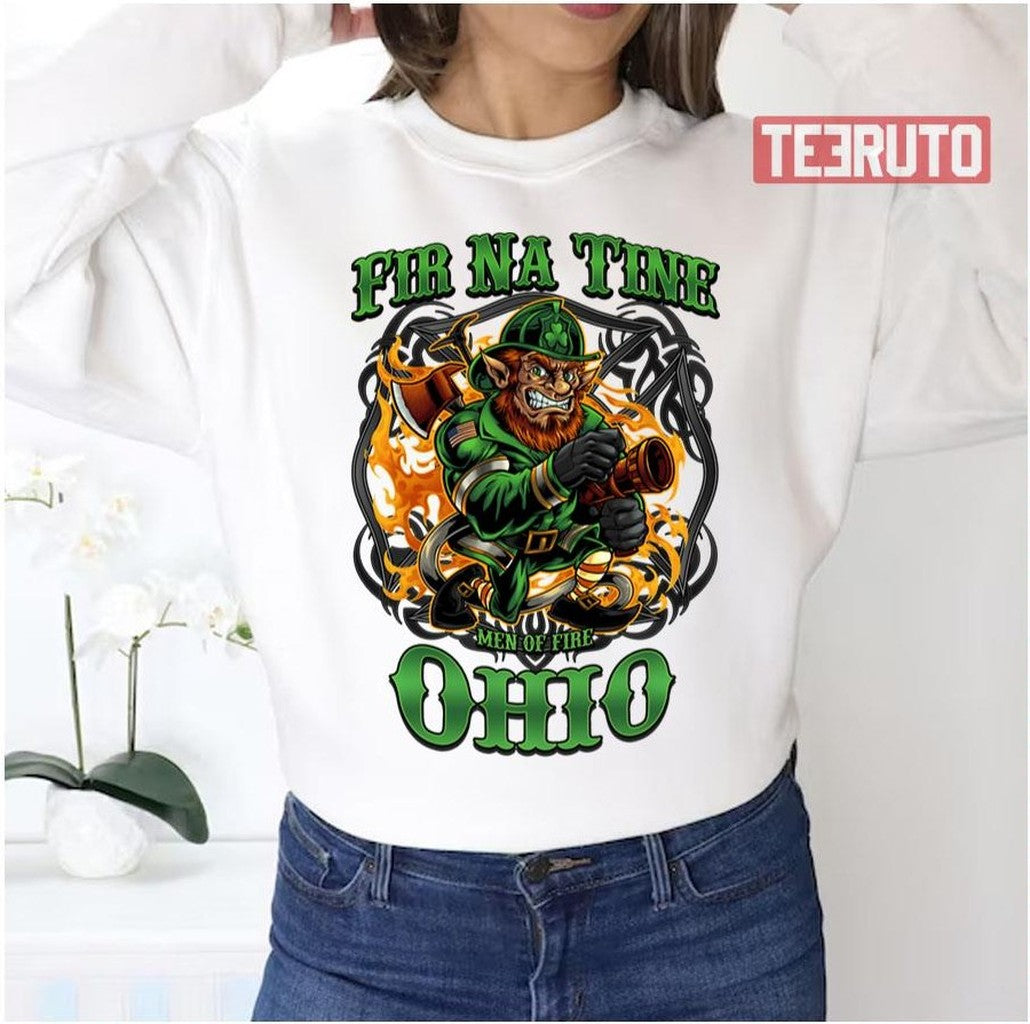 Ohio St Patrick's Day Irish Fir Na Tine Firefighter Unisex Sweatshirt - T-Shirt, Sweatshirt, Hoodie