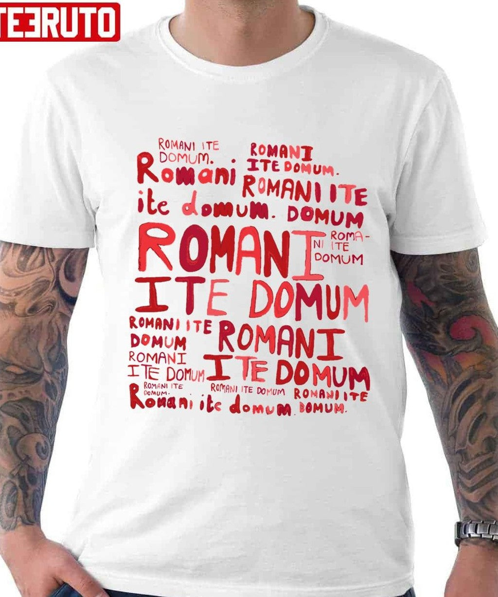 Romans Go Home Comedy Unisex T-Shirt - T-Shirt, Sweatshirt, Hoodie