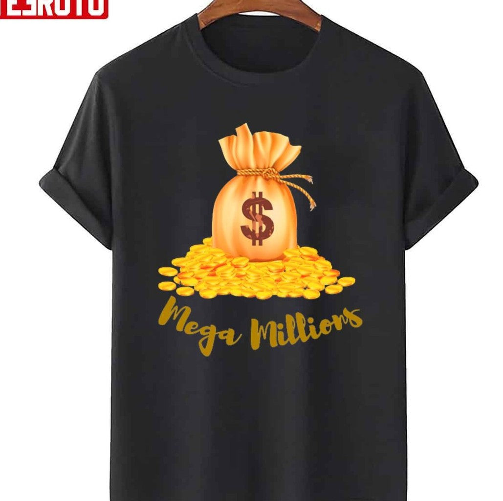Money Money Mega Millions Unisex T-Shirt - T-Shirt, Sweatshirt, Hoodie