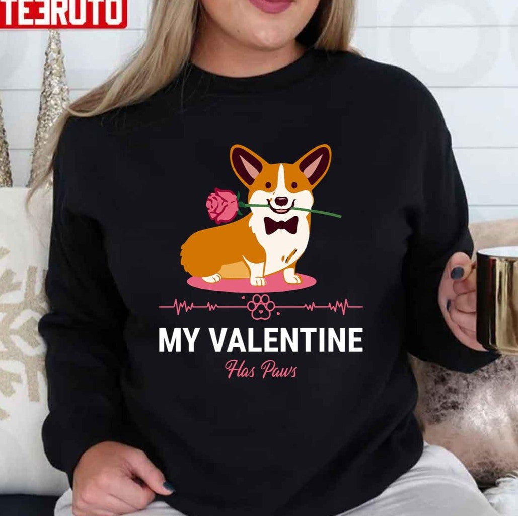 My Valentine Has 4 Paws My Corgi Dog Unisex Sweatshirt - T-Shirt, Sweatshirt, Hoodie