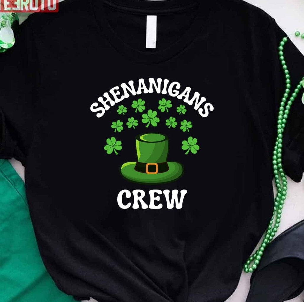 Shamrock Shenanigans Crew Squad Unisex T-Shirt - T-Shirt, Sweatshirt, Hoodie