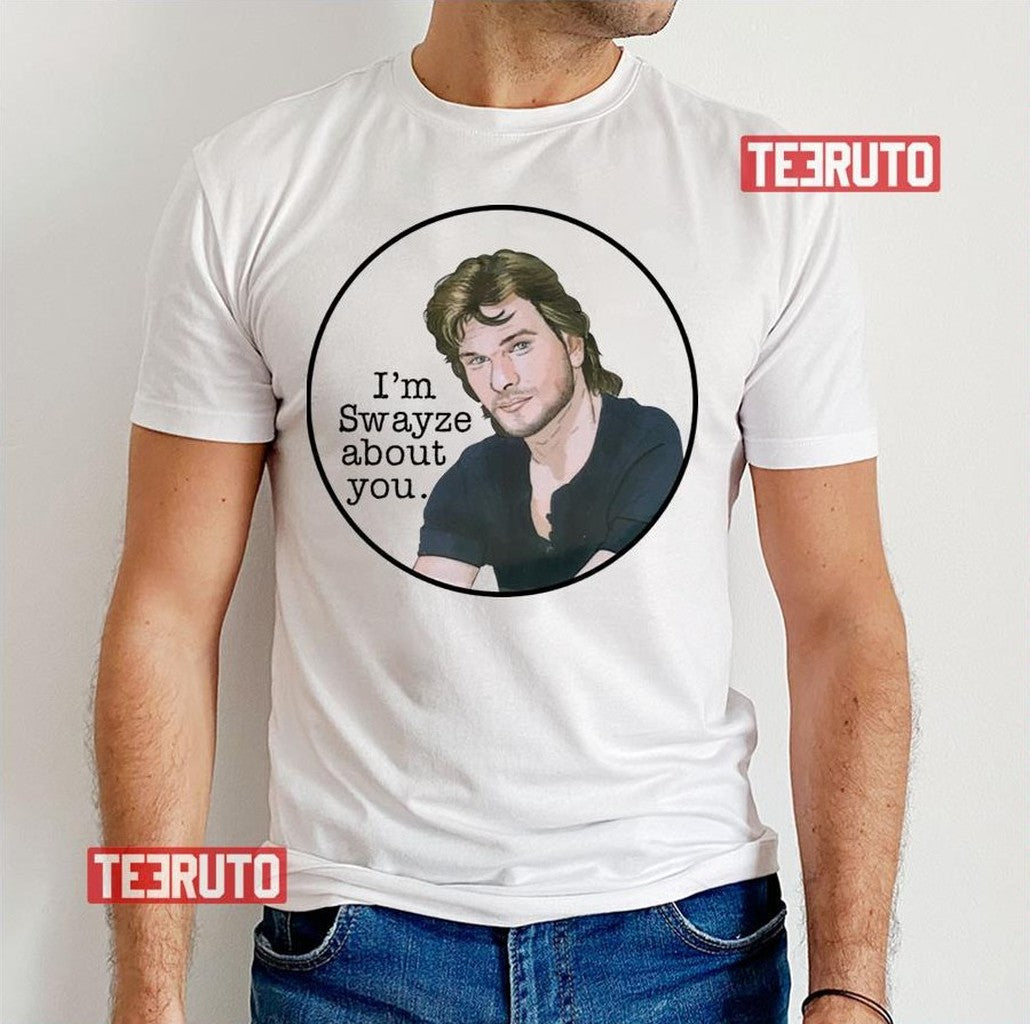 Point Break Im Swayze About You Unisex T-Shirt - T-Shirt, Sweatshirt, Hoodie