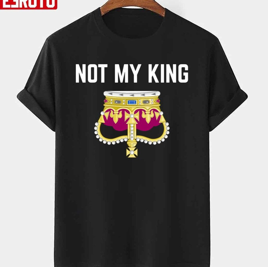 Not My King Charles III Upside Down Crown Unisex T-shirt - T-Shirt, Sweatshirt, Hoodie