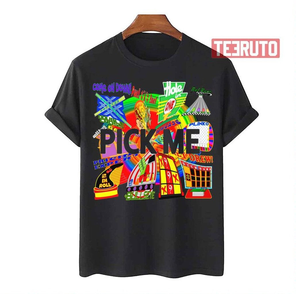 Pick Me Tpir The Price Is Unisex T-Shirt - T-Shirt, Sweatshirt, Hoodie