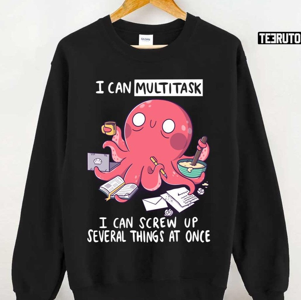 Multitasking Octopus Funny Hardworking Unisex Sweatshirt - T-Shirt, Sweatshirt, Hoodie