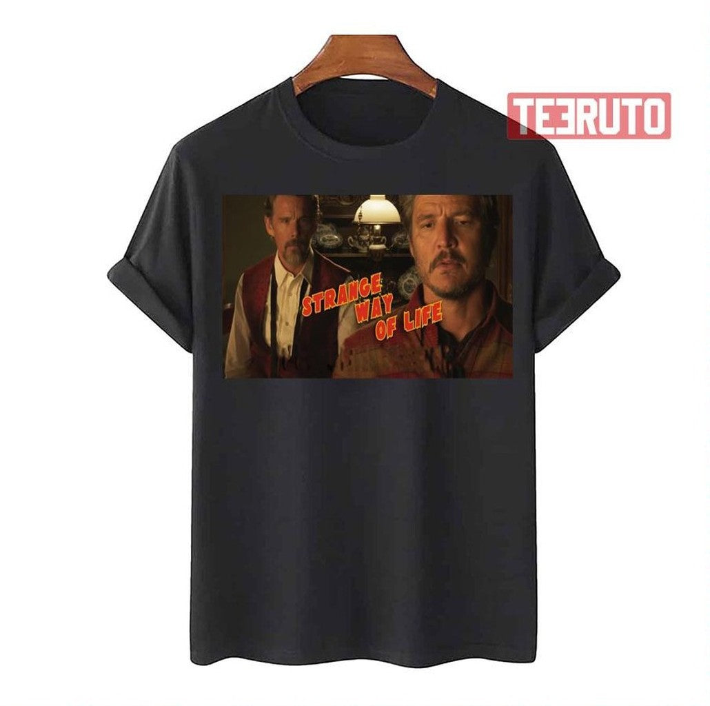 Pedro Pascalstrange Way Of Life Unisex T-Shirt - T-Shirt, Sweatshirt, Hoodie