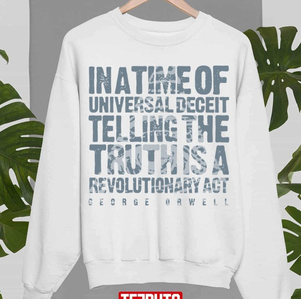 Orwellian Truth Unisex Sweatshirt - T-Shirt, Sweatshirt, Hoodie