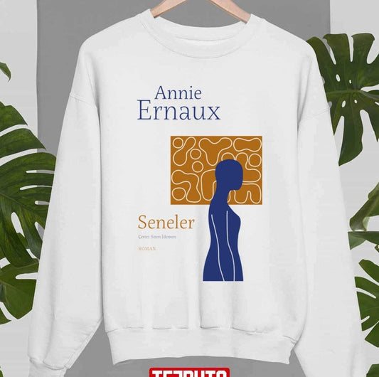 Annie Ernaux Seneler Unisex Sweatshirt - T-Shirt, Sweatshirt, Hoodie