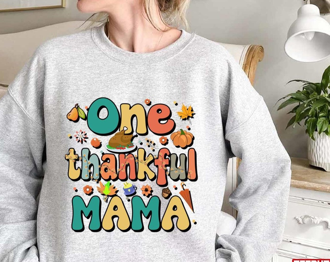 One Thankful Mama Mama Gift Mother Thanksgiving Unisex Sweatshirt - T-Shirt, Sweatshirt, Hoodie