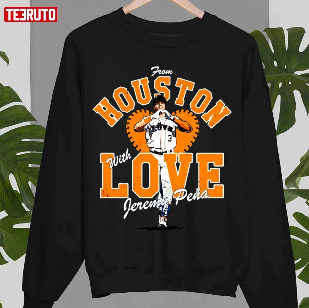 Orange Design Jeremy Pena Houston Astros Love Unisex Sweatshirt - T-Shirt, Sweatshirt, Hoodie