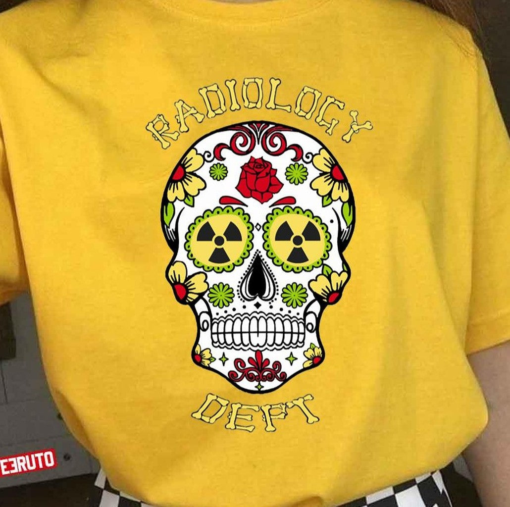 Radiology Dept Sugar Skull Unisex T-Shirt - T-Shirt, Sweatshirt, Hoodie