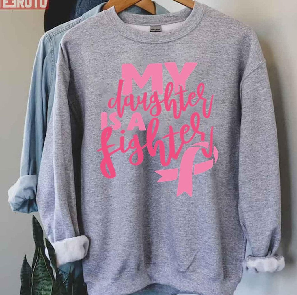My Daughter Is A Fighter Unisex Sweatshirt - T-Shirt, Sweatshirt, Hoodie