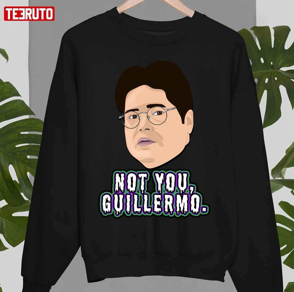 Not You Guillermo What We Do In The Shadows Unisex Sweatshirt - T-Shirt, Sweatshirt, Hoodie