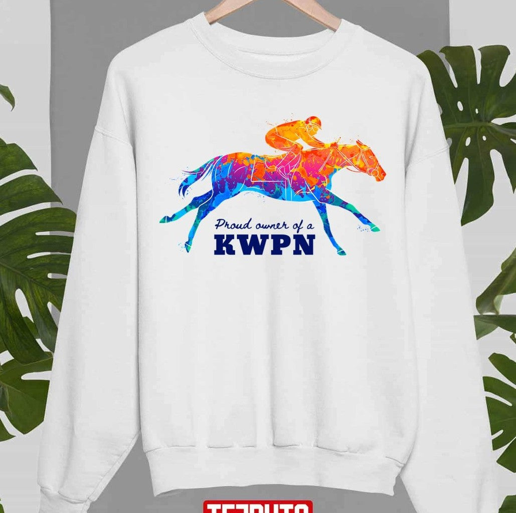 Proud Owner Of A Kwpn Watercolor Unisex Sweatshirt - T-Shirt, Sweatshirt, Hoodie