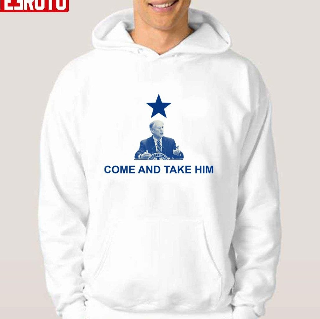 Anti Greg Abbott Come And Take Him Beto Orourke For Texas Unisex Hoodie - T-Shirt, Sweatshirt, Hoodie