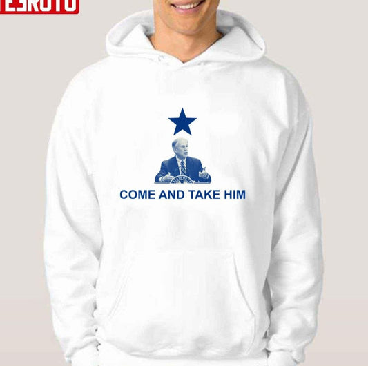 Anti Greg Abbott Come And Take Him Beto Orourke For Texas Unisex Hoodie - T-Shirt, Sweatshirt, Hoodie