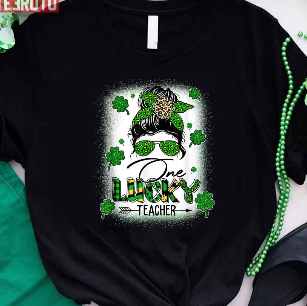 One Lucky Teacher Messy Bun Shamrock St Patrick's Day Unisex T-Shirt - T-Shirt, Sweatshirt, Hoodie