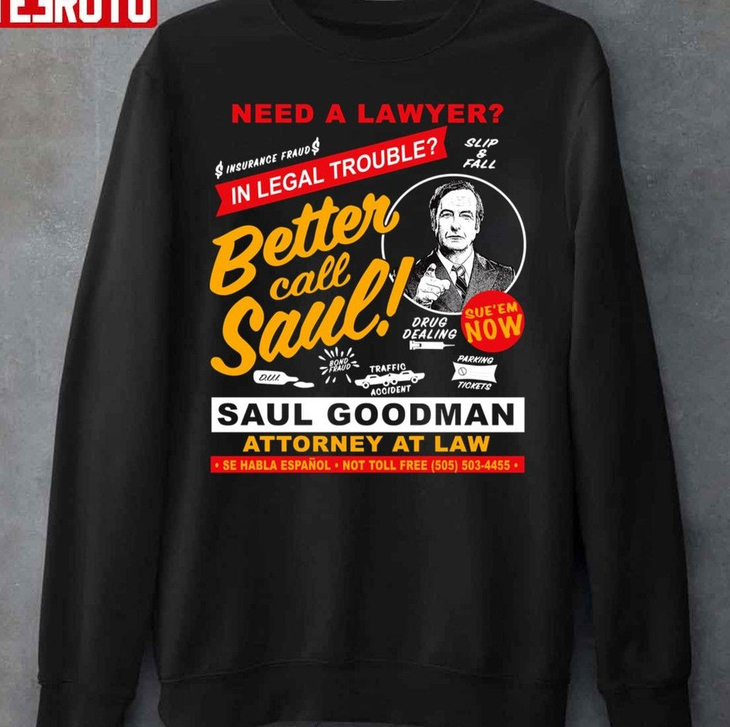Need A Lawyer Then Call Saul Unisex Sweatshirt - T-Shirt, Sweatshirt, Hoodie