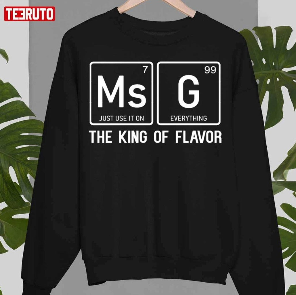 Msg Is The King Of Flavor Uncle Roger Unisex Sweatshirt - T-Shirt, Sweatshirt, Hoodie