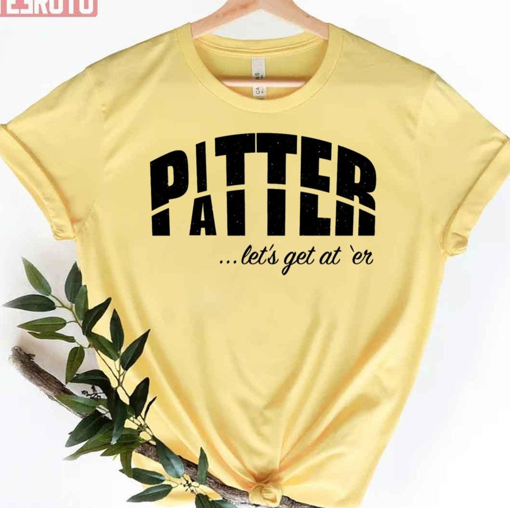 Pitter Patter Unisex T-Shirt - T-Shirt, Sweatshirt, Hoodie