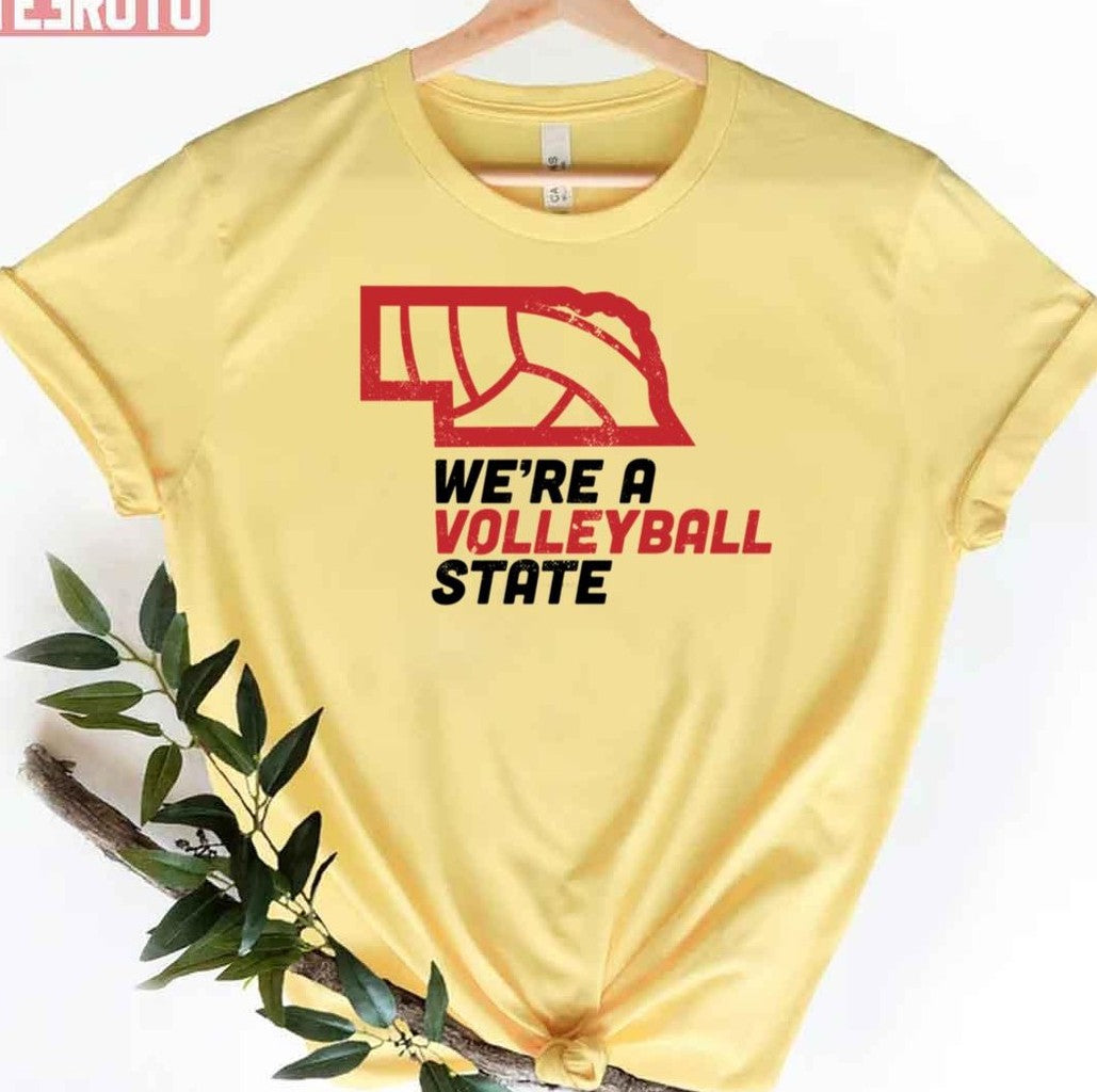 Nebraska We're A Volleyball State Unisex T-Shirt - T-Shirt, Sweatshirt, Hoodie