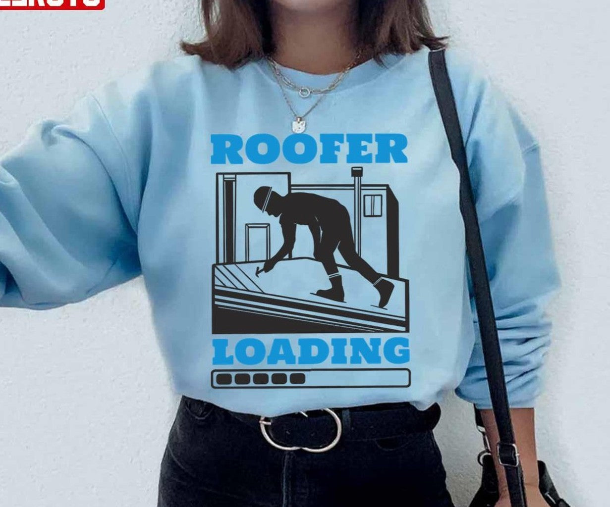 Roofer Loading Construction Worker Unisex Sweatshirt - T-Shirt, Sweatshirt, Hoodie